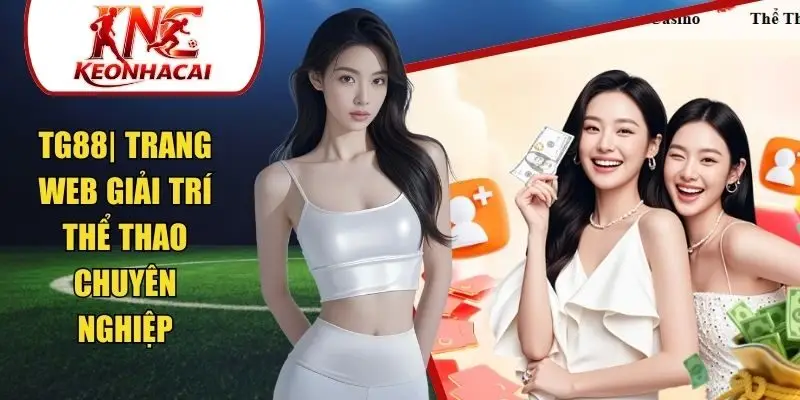 TG88| Trang Web Giải Trí Thể Thao Chuyên Nghiệp
